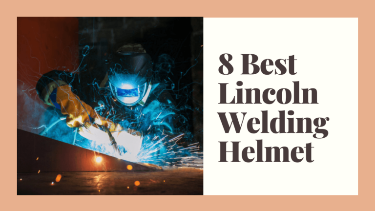 Best Lincoln Welding Helmet Reviews – The top models on the market